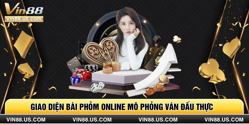 Giao diện bài Phỏm online mô phỏng ván đấu thực