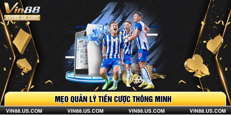 Mẹo quản lý tiền cược thông minh